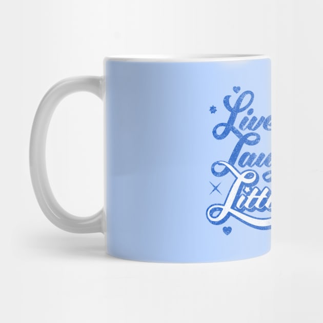 Live Laugh Little Rock by rt-shirts
